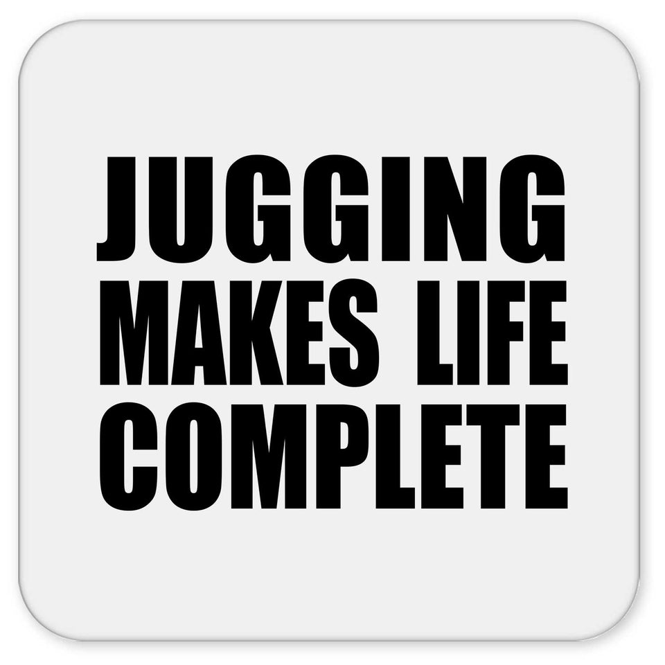 Jugging Makes Life Complete - Drink Coaster