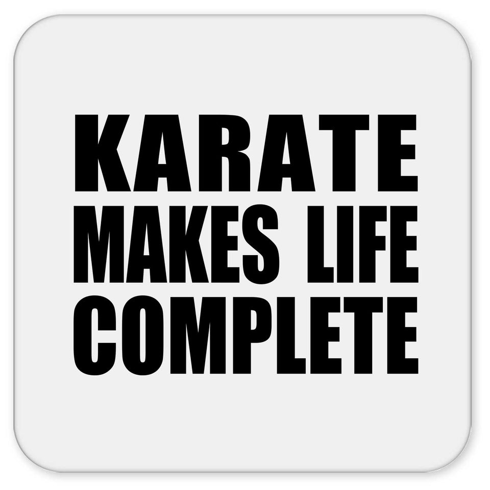 Karate Makes Life Complete - Drink Coaster