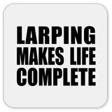LARPing Makes Life Complete - Drink Coaster