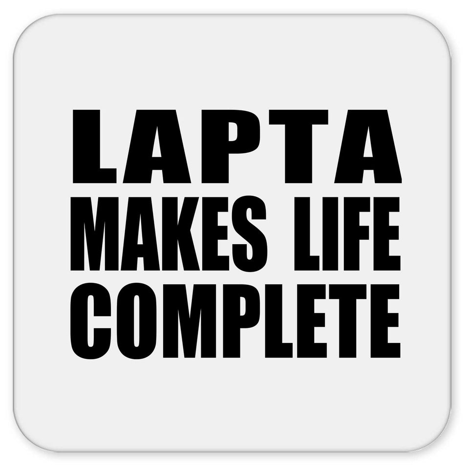 Lapta Makes Life Complete - Drink Coaster