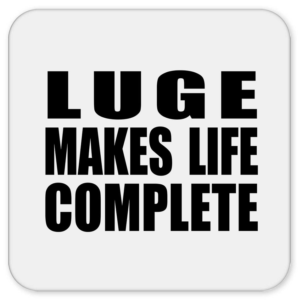 Luge Makes Life Complete - Drink Coaster