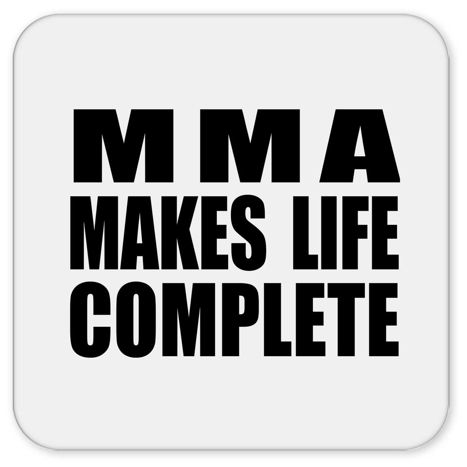 MMA Makes Life Complete - Drink Coaster