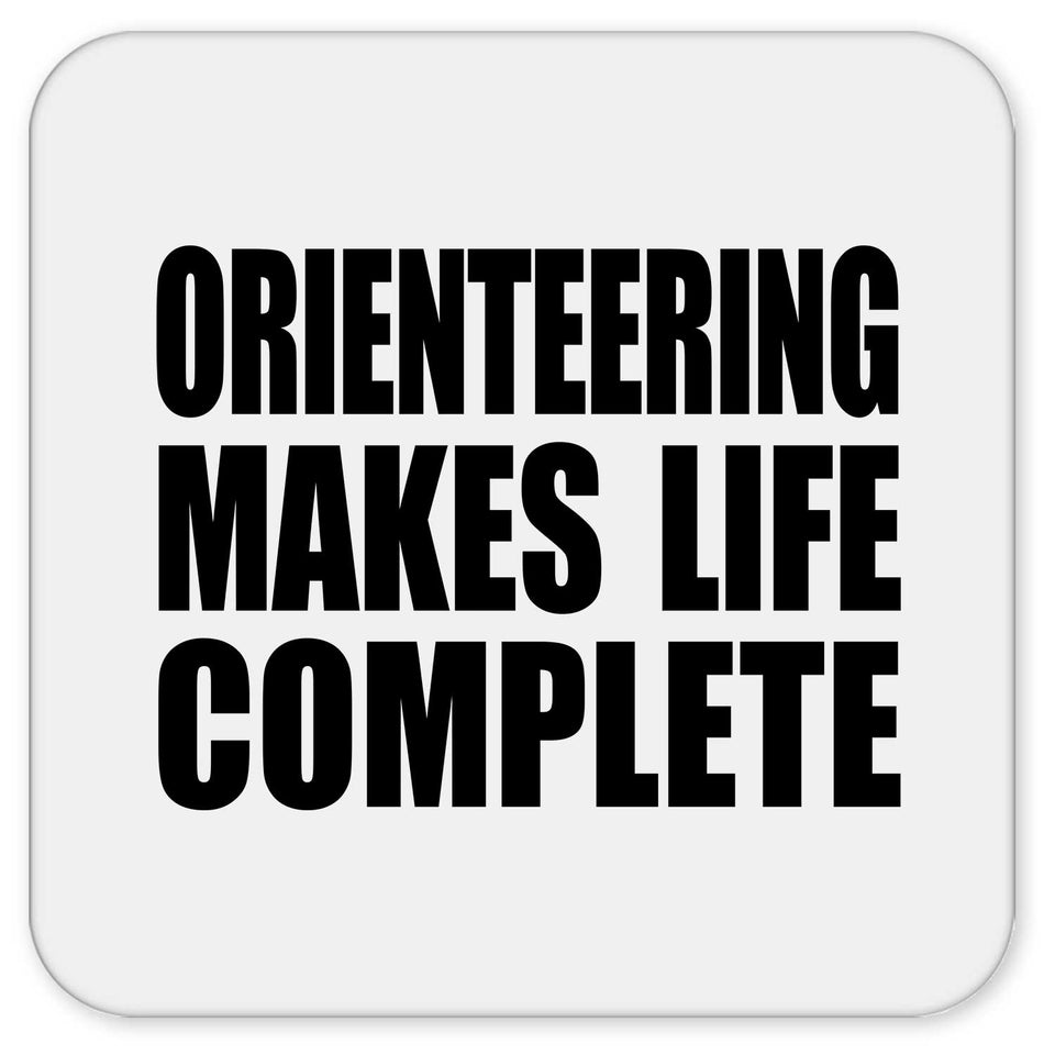 Orienteering Makes Life Complete - Drink Coaster