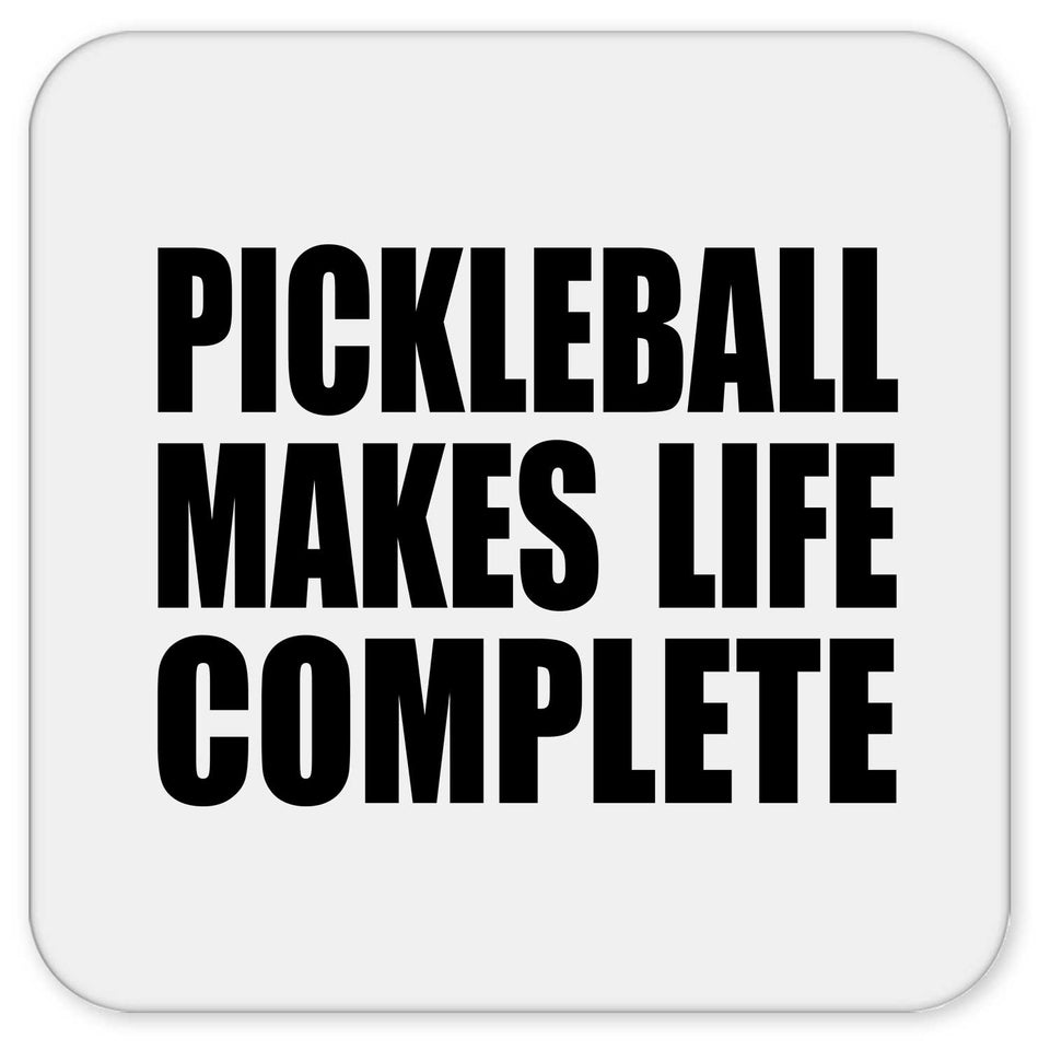Pickleball Makes Life Complete - Drink Coaster