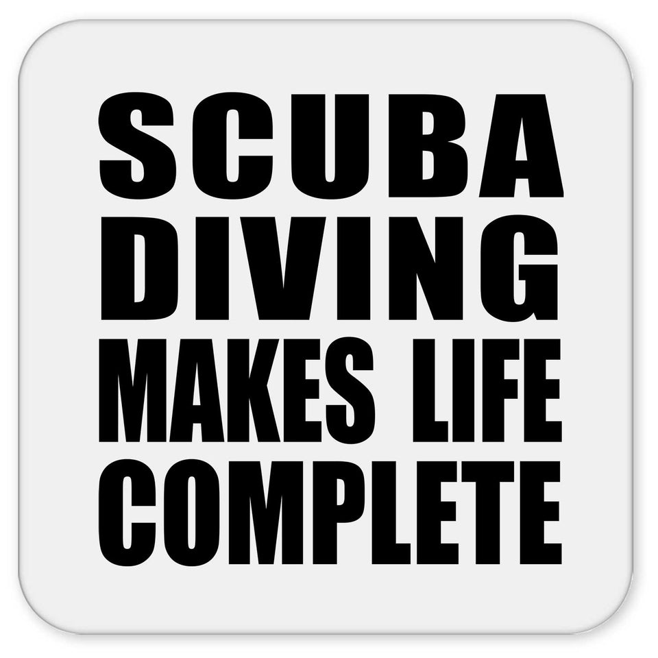 Scuba Diving Makes Life Complete - Drink Coaster