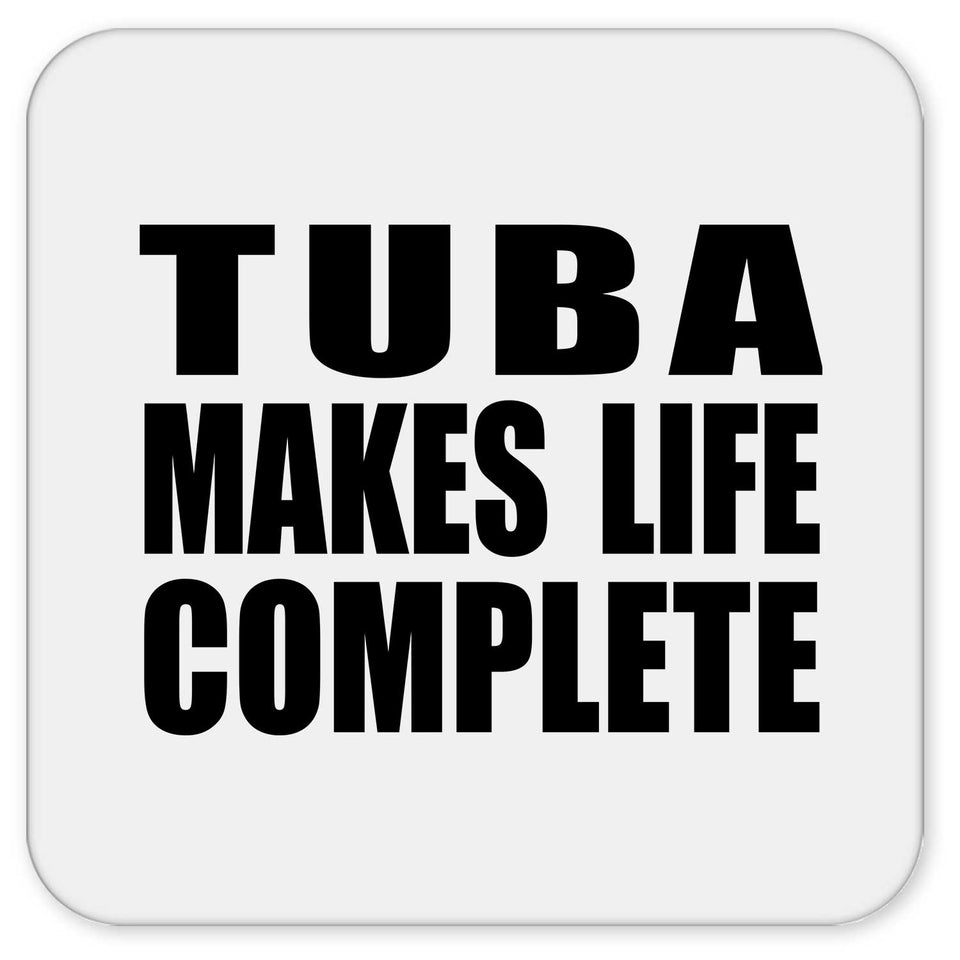 Tuba Makes Life Complete - Drink Coaster