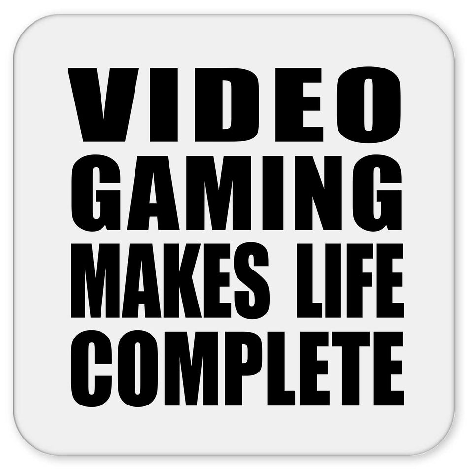 Video Gaming Makes Life Complete - Drink Coaster