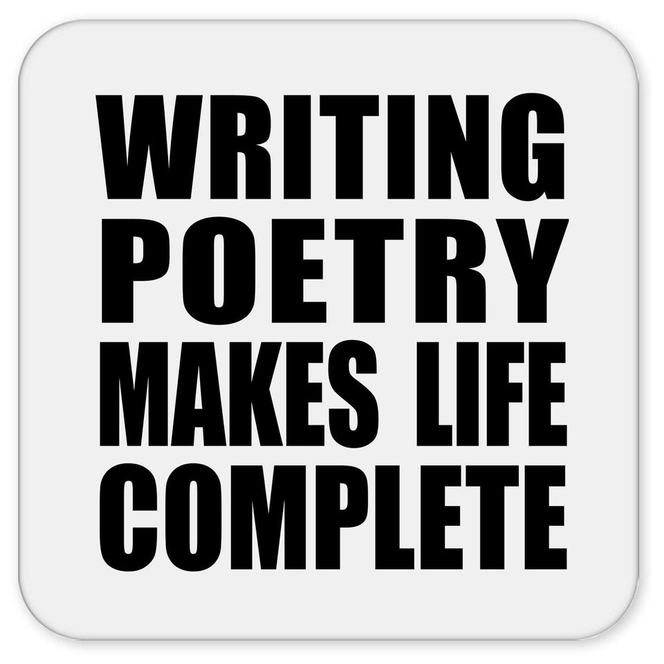 Writing Poetry Makes Life Complete - Drink Coaster
