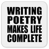 Writing Poetry Makes Life Complete - Drink Coaster