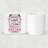 How Much Love Could Hold Until Called Me Mom - Drink Coaster