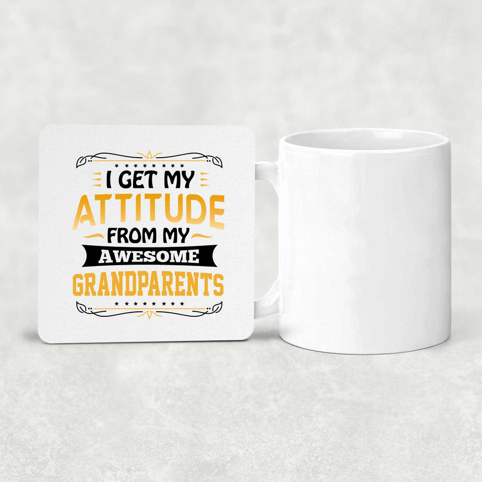 I Get My Attitude From My Awesome Grandparents - Drink Coaster