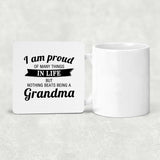 Proud of Many Things In Life, Nothing Beats Being a Grandma - Drink Coaster