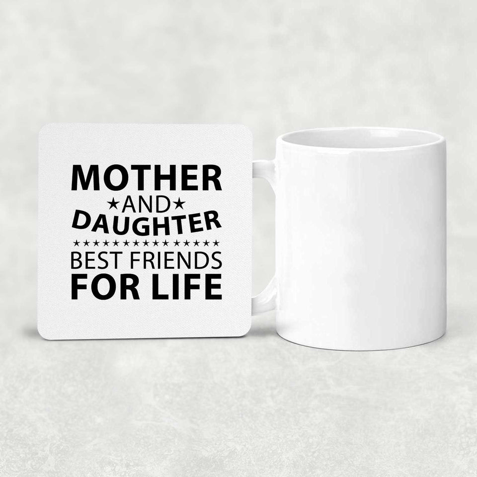 Mother and Daughter, Best Friends For Life - Drink Coaster
