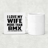 I Love My Wife More Than BMX - Drink Coaster