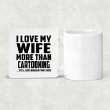 I Love My Wife More Than Cartooning - Drink Coaster