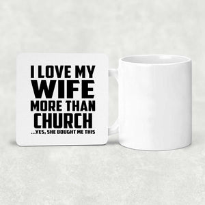 I Love My Wife More Than Church - Drink Coaster
