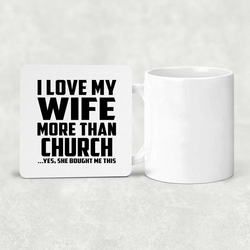 I Love My Wife More Than Church - Drink Coaster