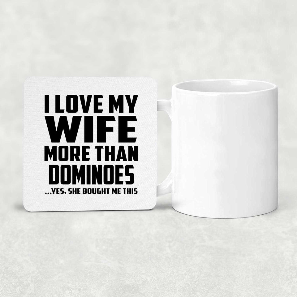 I Love My Wife More Than Dominoes - Drink Coaster