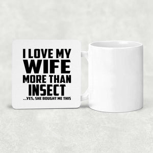 I Love My Wife More Than Insect - Drink Coaster