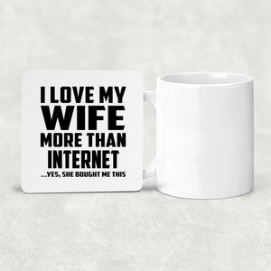 I Love My Wife More Than Internet - Drink Coaster