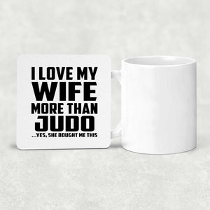 I Love My Wife More Than Judo - Drink Coaster