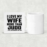 I Love My Wife More Than Judo - Drink Coaster