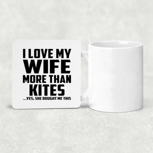 I Love My Wife More Than Kites - Drink Coaster