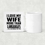 I Love My Wife More Than Languages - Drink Coaster