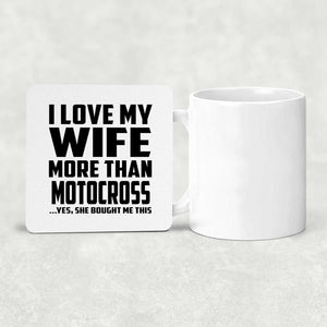 I Love My Wife More Than Motocross - Drink Coaster