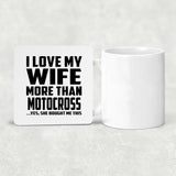 I Love My Wife More Than Motocross - Drink Coaster