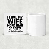I Love My Wife More Than RC Boats - Drink Coaster