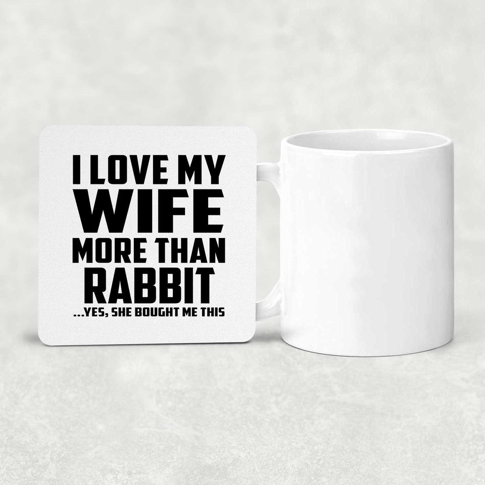 I Love My Wife More Than Rabbit - Drink Coaster