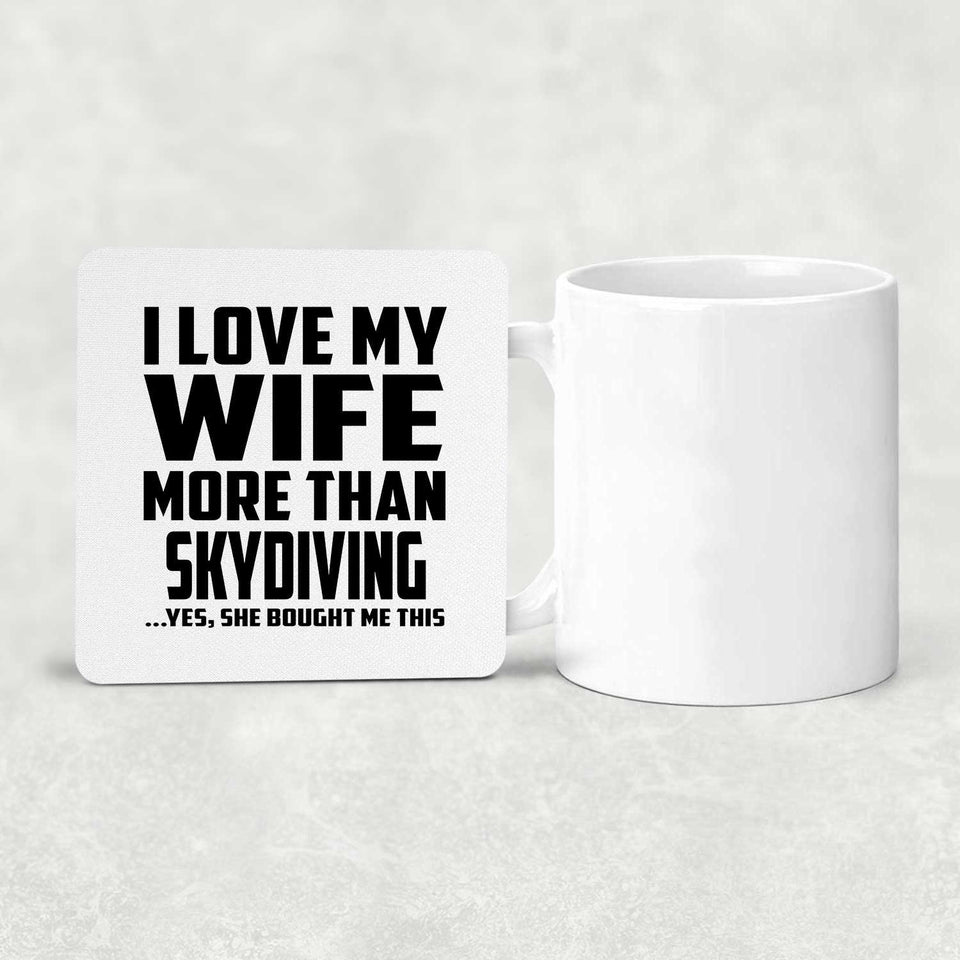 I Love My Wife More Than Skydiving - Drink Coaster