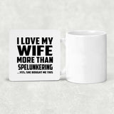 I Love My Wife More Than Spelunkering - Drink Coaster