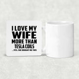 I Love My Wife More Than Tesla Coils - Drink Coaster