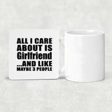 All I Care About Is Girlfriend - Drink Coaster