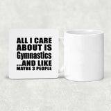 All I Care About Is Gymnastics - Drink Coaster