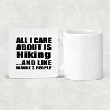 All I Care About Is Hiking - Drink Coaster