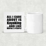 All I Care About Is Kayaking - Drink Coaster