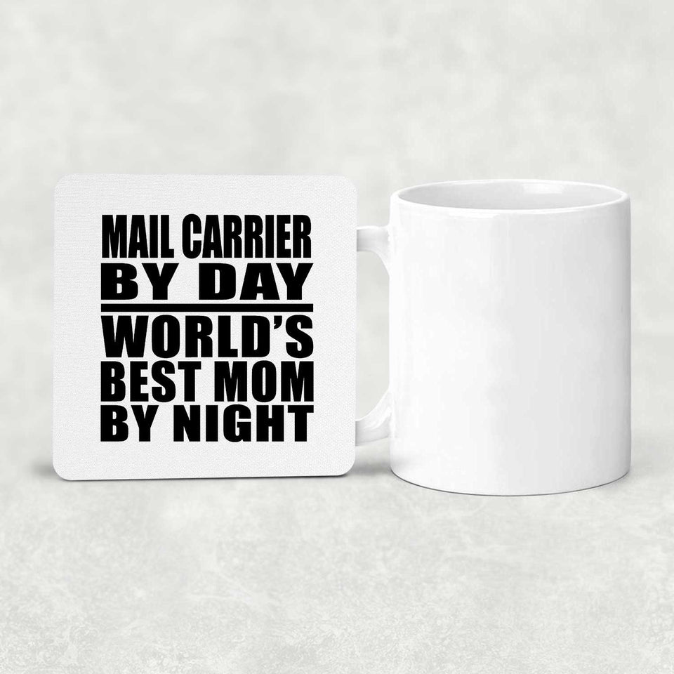 Mail Carrier By Day World's Best Mom By Night - Drink Coaster