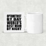 Optometrist By Day World's Best Mom By Night - Drink Coaster