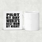 Pilot By Day World's Best Mom By Night - Drink Coaster
