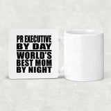 Pr Executive By Day World's Best Mom By Night - Drink Coaster