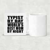 Typist By Day World's Best Mom By Night - Drink Coaster