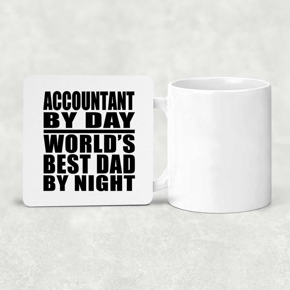 Accountant By Day World's Best Dad By Night - Drink Coaster