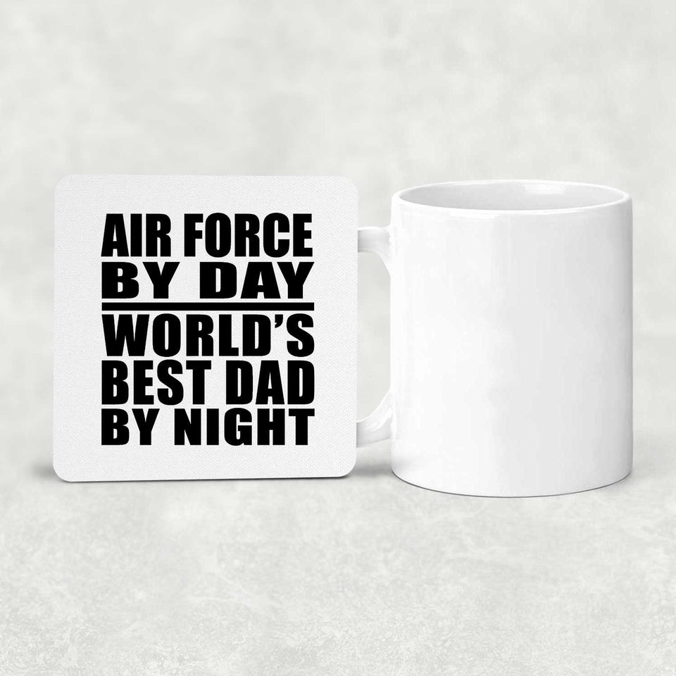 Air Force By Day World's Best Dad By Night - Drink Coaster