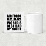 Air Force By Day World's Best Dad By Night - Drink Coaster