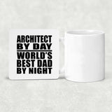 Architect By Day World's Best Dad By Night - Drink Coaster