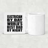 Electrician By Day World's Best Dad By Night - Drink Coaster
