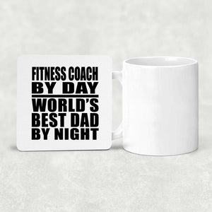Fitness Coach By Day World's Best Dad By Night - Drink Coaster
